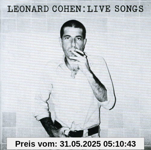 Live Songs Live Songs von Leonard Cohen