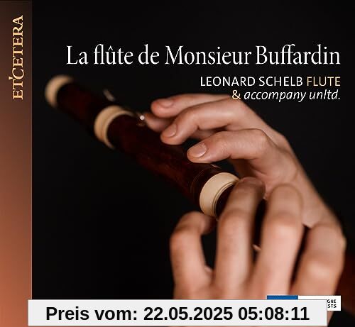 La Flûte de Monsieur Buffardin La Flûte de Monsieur Buffardin von Leonard Schelb
