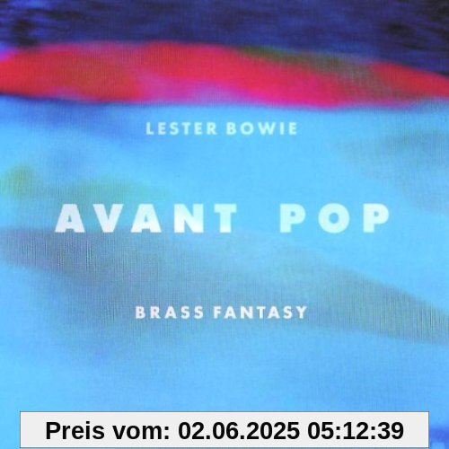 Avant Pop Avant Pop von Lester Bowie