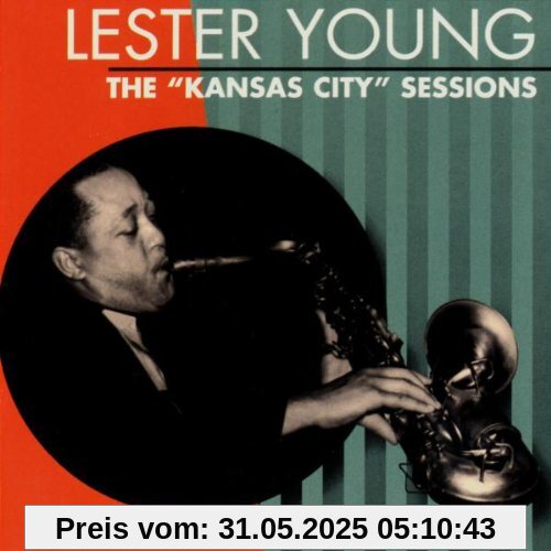 The Kansas City Sessions von Lester Young