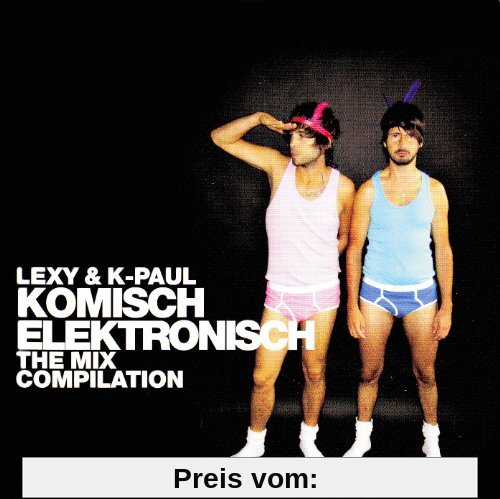 Komisch Elektronisch - The Mix Compilation von Lexy & K-Paul