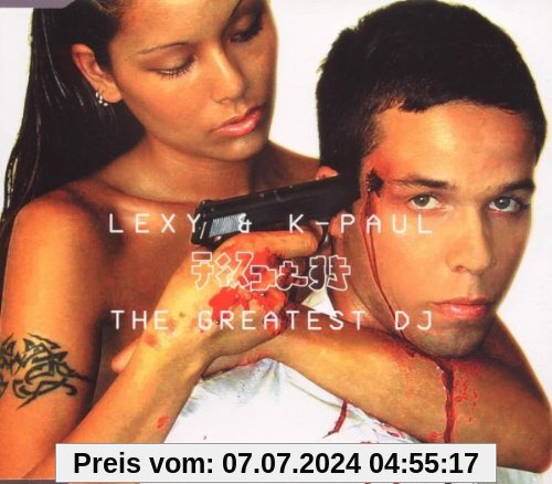 The Greatest DJ von Lexy & K-Paul