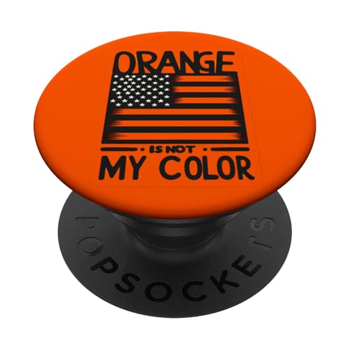 Orange ist nicht meine Farbe Amerikanische Flagge Anti-US-Regierung PopSockets Klebender PopGrip von Liberal Democracy Politics