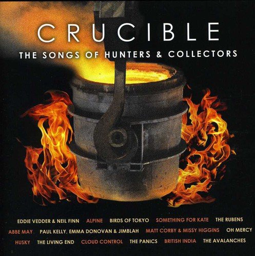 Crucible-The Songs of Hunters & Collectors von Liberation