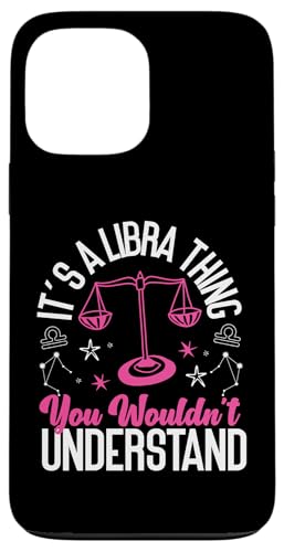 Sternzeichen Waage: Es ist eine Waagensache, die du nicht verstehen würdest Hülle für iPhone 13 Pro Max von Libra Zodiac Sign Designs For Women
