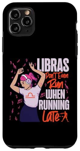 Waage Sternzeichen: Libras Don't Even Run When Running Late Hülle für iPhone 11 Pro Max Waage Sternzeichen: Libras Don't Even Run When Running Late Hülle für iPhone 11 Pro Max von Libra Zodiac Sign Designs For Women
