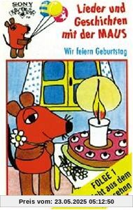 Lieder und Geschichten mit der Maus, Folge 1: Wir feiern Geburtstag [Musikkassette] [Musikkassette] von Lieder U.Geschich.mit d.Maus