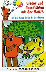 Lieder und Geschichten mit der Maus, Folge 12: Mit der Maus Durch die Geschichte [Musikkassette] von Lieder U.Geschich.mit d.Maus