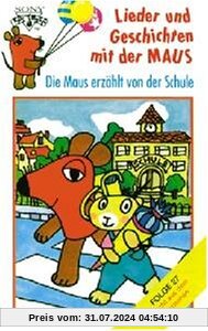 Lieder und Geschichten mit der Maus, Folge 27: Die Maus erzählt von der Schule [Musikkassette] von Lieder U.Geschich.mit d.Maus