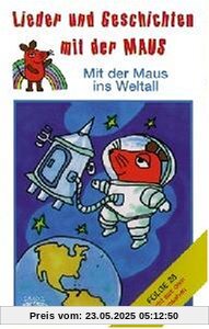Lieder und Geschichten mit der Maus, Folge 28: Mit der Maus Ins Weltall  [Musikkassette] von Lieder U.Geschich.mit d.Maus