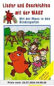 Lieder und Geschichten mit der Maus, Folge 31: Mit der Maus in Den Kindergarten [Musikkassette] von Lieder U.Geschich.mit d.Maus