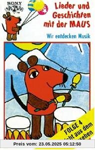 Lieder und Geschichten mit der Maus, Folge 4: Wir Entdecken Musik [Musikkassette] von Lieder U.Geschich.mit d.Maus