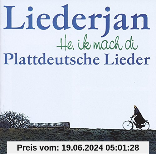 He,Ik Mach di-Plattdeutsche Lieder von Liederjan