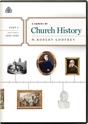 Survey of Church History, Part 5 A.D. 1800-1900 DVD, A von Ligonier Ministries