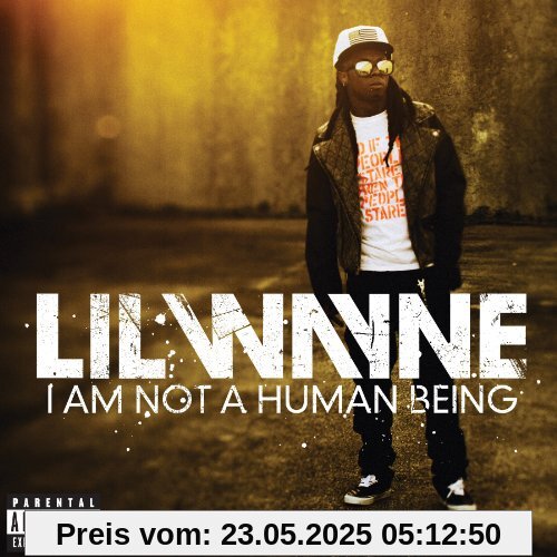 I am Not a Human Being I am Not a Human Being von Lil Wayne