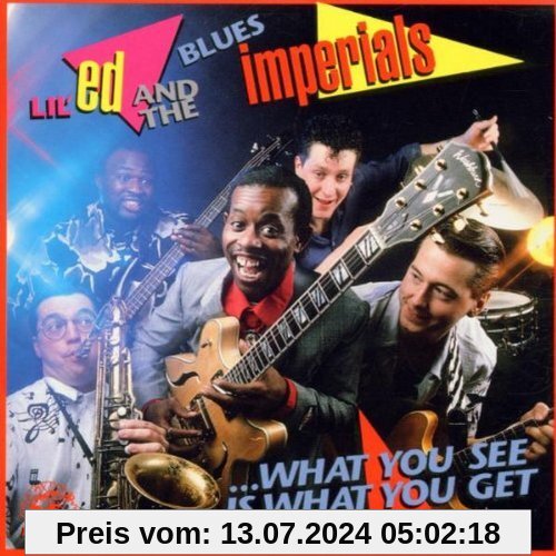 What You See Is What You Get von Lil' ed & the Blues Imperials