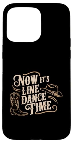 Line Dance Zeit Tänzer und Tanzgruppen Choreografen Hülle für iPhone 15 Pro Max von Line Dance Motive und Designs und Sprüche