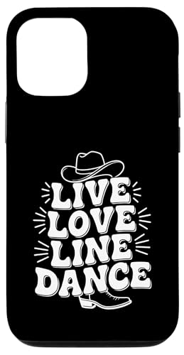Live and Love Line Dance Zeit Tanzgruppen Choreografen Hülle für iPhone 12/12 Pro von Line Dance Motive und Designs und Sprüche