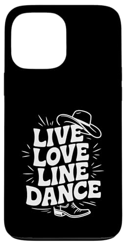 Live and Love Line Dance Zeit Tanzgruppen Choreografen Hülle für iPhone 13 Pro Max Live and Love Line Dance Zeit Tanzgruppen Choreografen Hülle für iPhone 13 Pro Max von Line Dance Motive und Designs und Sprüche