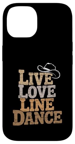 Live and Love Line Dance Zeit Tanzgruppen Choreografen Hülle für iPhone 14 von Line Dance Motive und Designs und Sprüche