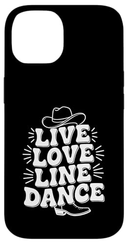 Live and Love Line Dance Zeit Tanzgruppen Choreografen Hülle für iPhone 14 von Line Dance Motive und Designs und Sprüche