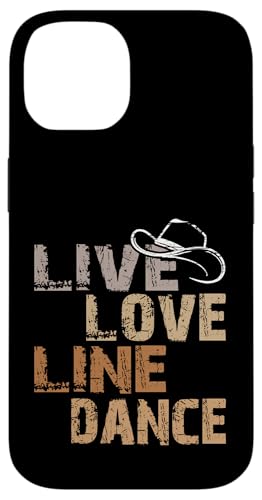 Live and Love Line Dance Zeit Tanzgruppen Choreografen Hülle für iPhone 14 von Line Dance Motive und Designs und Sprüche