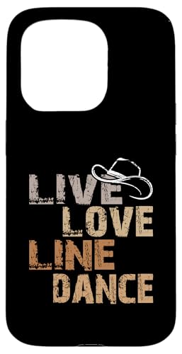 Live and Love Line Dance Zeit Tanzgruppen Choreografen Hülle für iPhone 15 Pro von Line Dance Motive und Designs und Sprüche