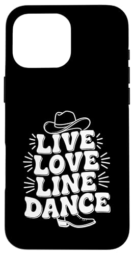 Live and Love Line Dance Zeit Tanzgruppen Choreografen Hülle für iPhone 16 Pro Max Live and Love Line Dance Zeit Tanzgruppen Choreografen Hülle für iPhone 16 Pro Max von Line Dance Motive und Designs und Sprüche