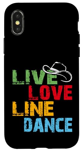 Live and Love Line Dance Zeit Tanzgruppen Choreografen Hülle für iPhone X/XS von Line Dance Motive und Designs und Sprüche