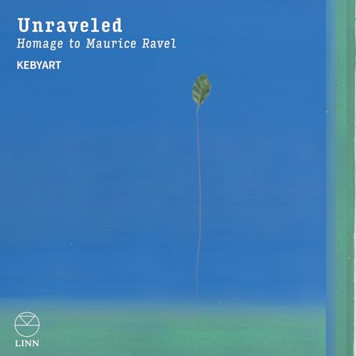 Unraveled: Homage to Maurice Ravel von Linn Records