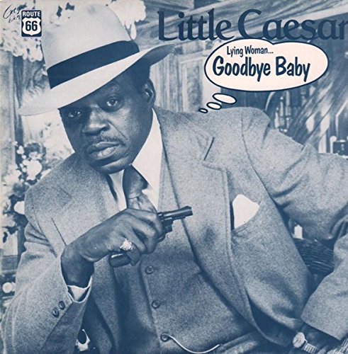 Lying Woman...Goodbye (LP) von Little Caesar