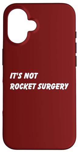 It's Not Rocket Surgery - Lustiger Spruch Hülle für iPhone 16 It's Not Rocket Surgery - Lustiger Spruch Hülle für iPhone 16 von Live It Designs