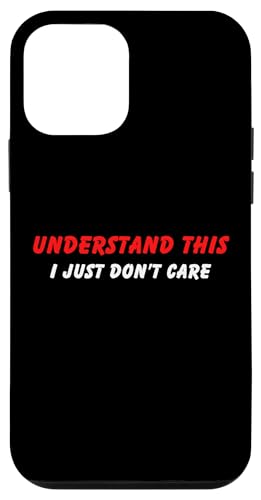 Lustiger Humor für Erwachsene mit Aufschrift "Understand I Just Don't Care" Hülle für iPhone 12 mini Lustiger Humor für Erwachsene mit Aufschrift "Understand I Just Don't Care" Hülle für iPhone 12 mini von Live It Designs
