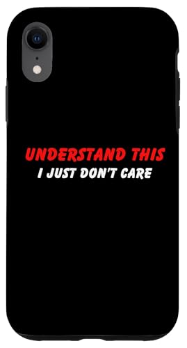 Lustiger Humor für Erwachsene mit Aufschrift "Understand I Just Don't Care" Hülle für iPhone XR Lustiger Humor für Erwachsene mit Aufschrift "Understand I Just Don't Care" Hülle für iPhone XR von Live It Designs
