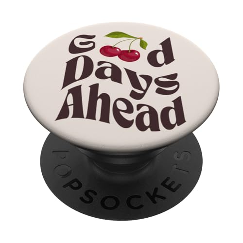 Good Days Ahead Cherry Positive Zitat gewellte Typografie PopSockets Klebender PopGrip Good Days Ahead Cherry Positive Zitat gewellte Typografie PopSockets Klebender PopGrip von LiveHappy