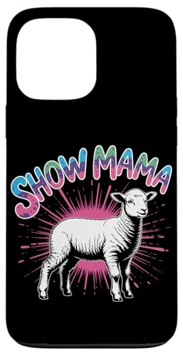 Show Lamb Show Livestock Show Mama Hülle für iPhone 13 Pro Max von Livestock Show Gifts | Lamb Show Gifts