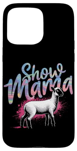 Show Lamb Show Livestock Show Mama Hülle für iPhone 15 Pro Max von Livestock Show Gifts | Lamb Show Gifts
