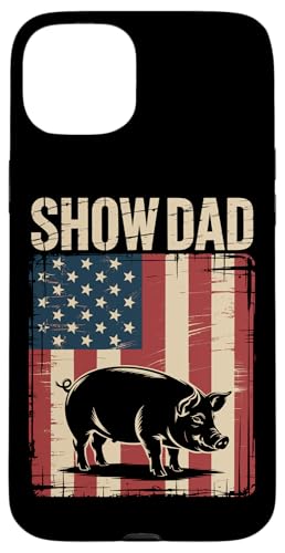 Papa Pig Show Vieh Show Papa Hülle für iPhone 15 Plus von Livestock Show Gifts | Pig Show Gifts