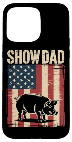 Papa Pig Show Vieh Show Papa Hülle für iPhone 15 Pro Max von Livestock Show Gifts | Pig Show Gifts