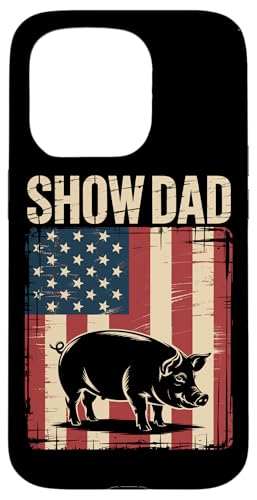 Papa Pig Show Vieh Show Papa Hülle für iPhone 15 Pro von Livestock Show Gifts | Pig Show Gifts