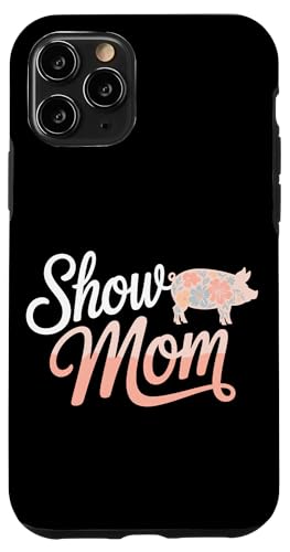 Show Mom Pig Show Vieh Pig Show Hülle für iPhone 11 Pro von Livestock Show Gifts | Pig Show Gifts