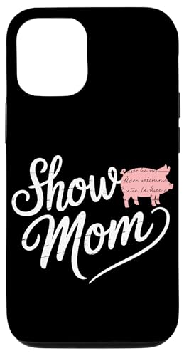 Show Mom Pig Show Vieh Pig Show Hülle für iPhone 12/12 Pro von Livestock Show Gifts | Pig Show Gifts