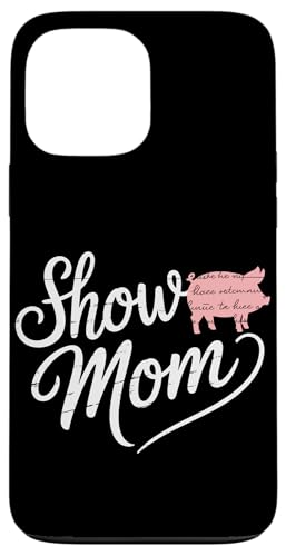 Show Mom Pig Show Vieh Pig Show Hülle für iPhone 13 Pro Max von Livestock Show Gifts | Pig Show Gifts