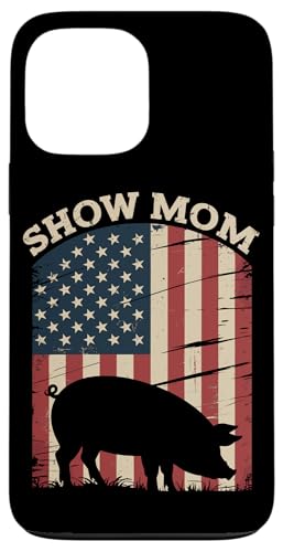 Show Mom Pig Show Vieh Pig Show Hülle für iPhone 13 Pro Max von Livestock Show Gifts | Pig Show Gifts