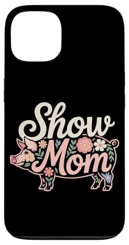Show Mom Pig Show Vieh Pig Show Hülle für iPhone 13 von Livestock Show Gifts | Pig Show Gifts