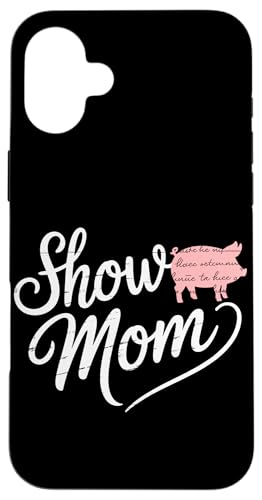 Show Mom Pig Show Vieh Pig Show Hülle für iPhone 16 Plus von Livestock Show Gifts | Pig Show Gifts