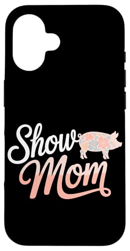 Show Mom Pig Show Vieh Pig Show Hülle für iPhone 16 von Livestock Show Gifts | Pig Show Gifts