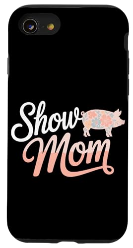 Show Mom Pig Show Vieh Pig Show Hülle für iPhone SE (2020) / 7 / 8 von Livestock Show Gifts | Pig Show Gifts