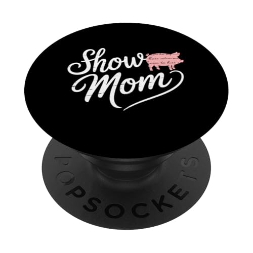Show Mom Pig Show Vieh Pig Show PopSockets Klebender PopGrip von Livestock Show Gifts | Pig Show Gifts