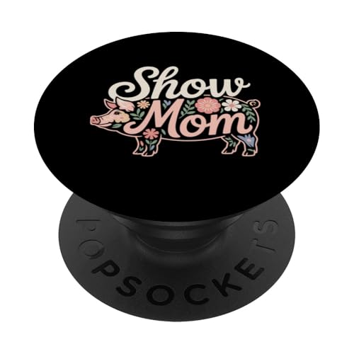 Show Mom Pig Show Vieh Pig Show PopSockets Klebender PopGrip von Livestock Show Gifts | Pig Show Gifts